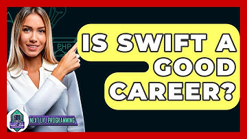 Is Swift A Good Career? - Next LVL Programming