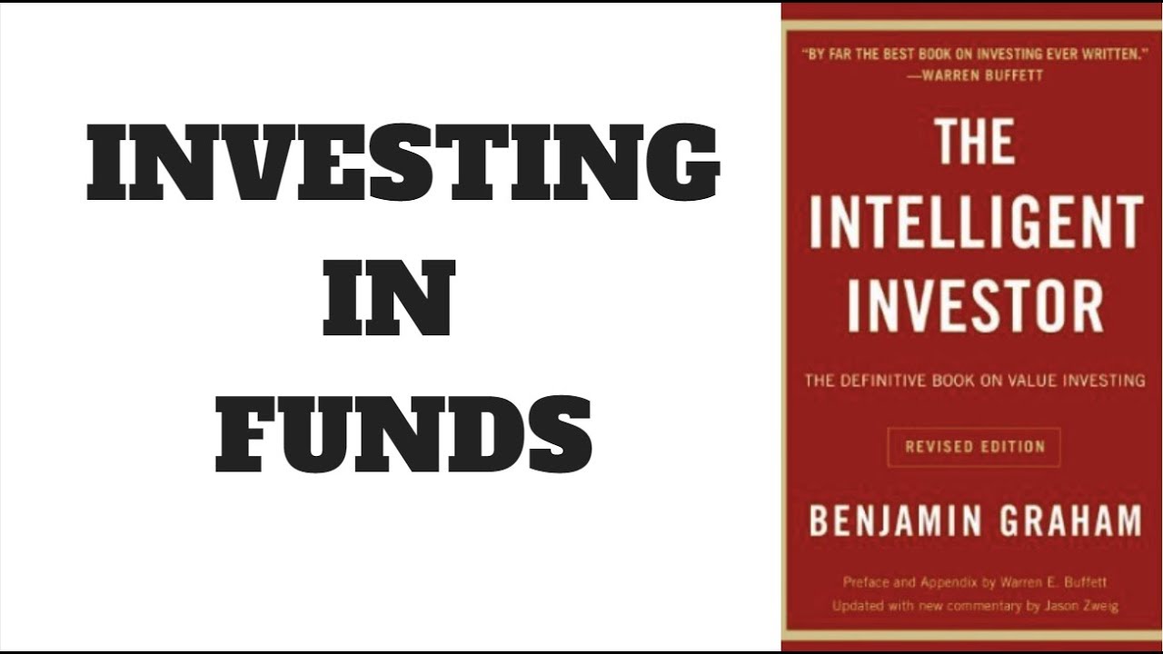 THE INTELLIGENT INVESTOR AND INVESTMENT FUNDS - YouTube