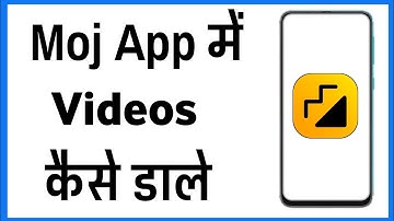 How To Upload Video On Moj App | Moj App Se Video Upload Kaise Kare