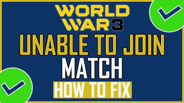 Fix: World War 3 Unable to Join Match How To Fix Unable To Join A Match At All