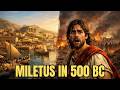 What Destroyed Miletus in 500 BC at the Height of Its Glory?