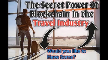 The Secret Power of Blockchain in the Travel Industry #blockchaintechnology #blockchain #travel