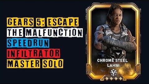 Gears 5 Master Escape SOLO | The Malfunction - Speedrun | Infiltrator / Chrome Steel Lahni