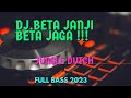 Dj beta janji beta jaga janji putih remix terbaru  2023