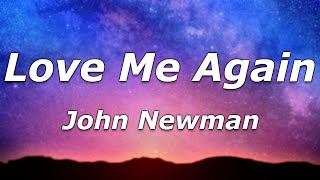 John Newman - Love Me Again (Lyrics) - \