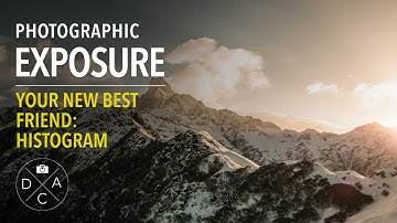 "Photographic Exposure Best Practices”: Your New Best Friend: Histogram