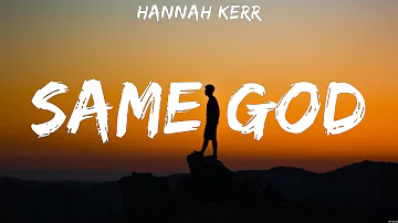 Same God - Hannah Kerr (Lyrics) - Then Christ Came, My Story Your Glory, Believe