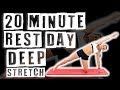 20 Minute Rest Day Deep Stretch