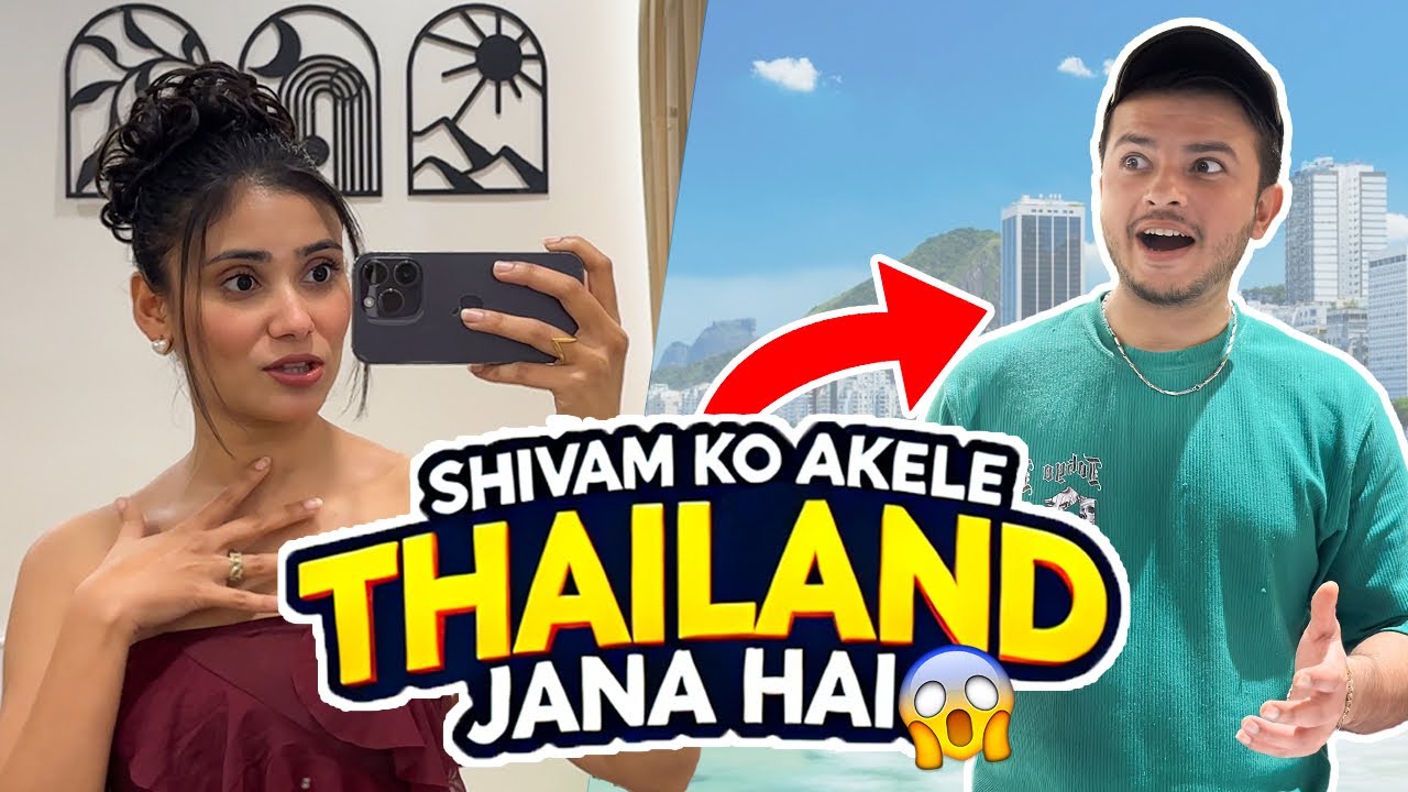Shivam ne Thailand jaane ki zid pakad li 😂@shivamgrover Shivam ne Thailand jaane ki zid pakad li 😂@shivamgrover