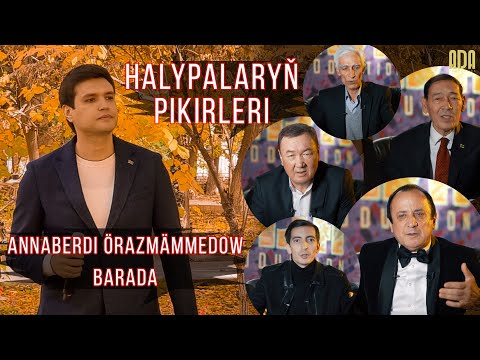 Halypalaryñ pikiri - Annaberdi Orazmämmedow hakynda. #adaproduction #turkmenistan