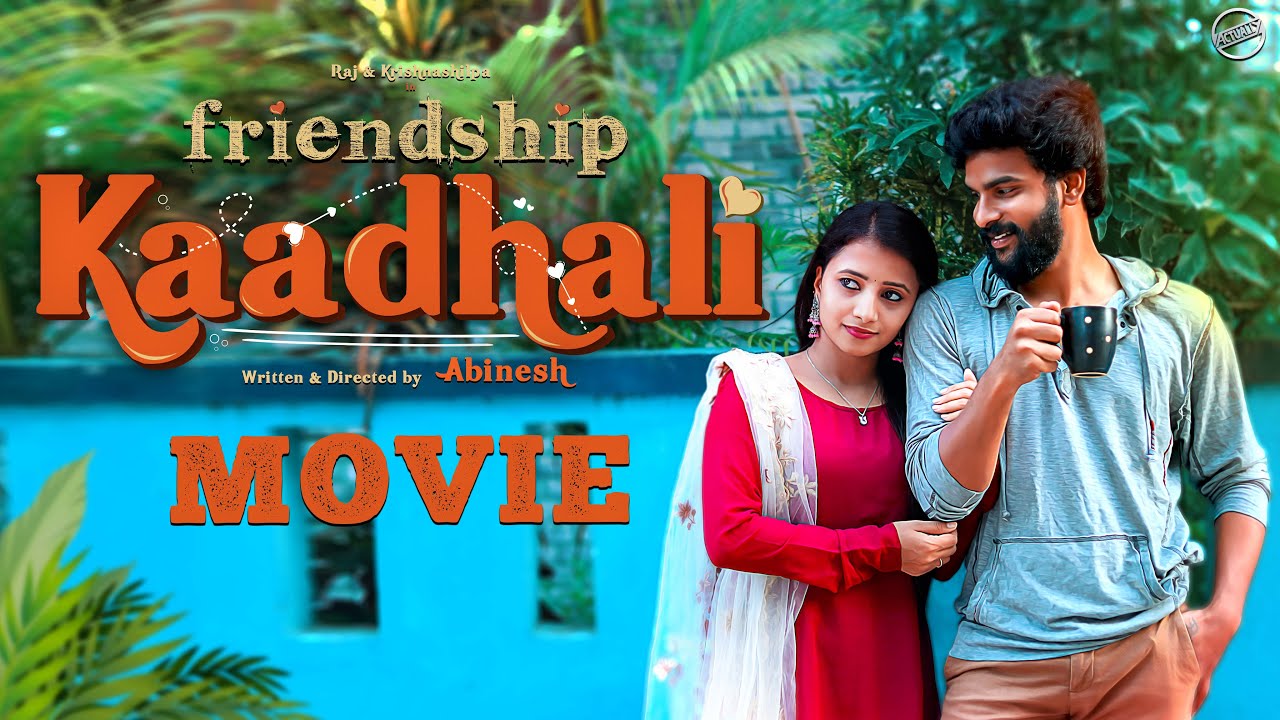 Friendship Kadhali | Love Web Series | Full Movie | Finally Raj | Krishnashilpa | Actually