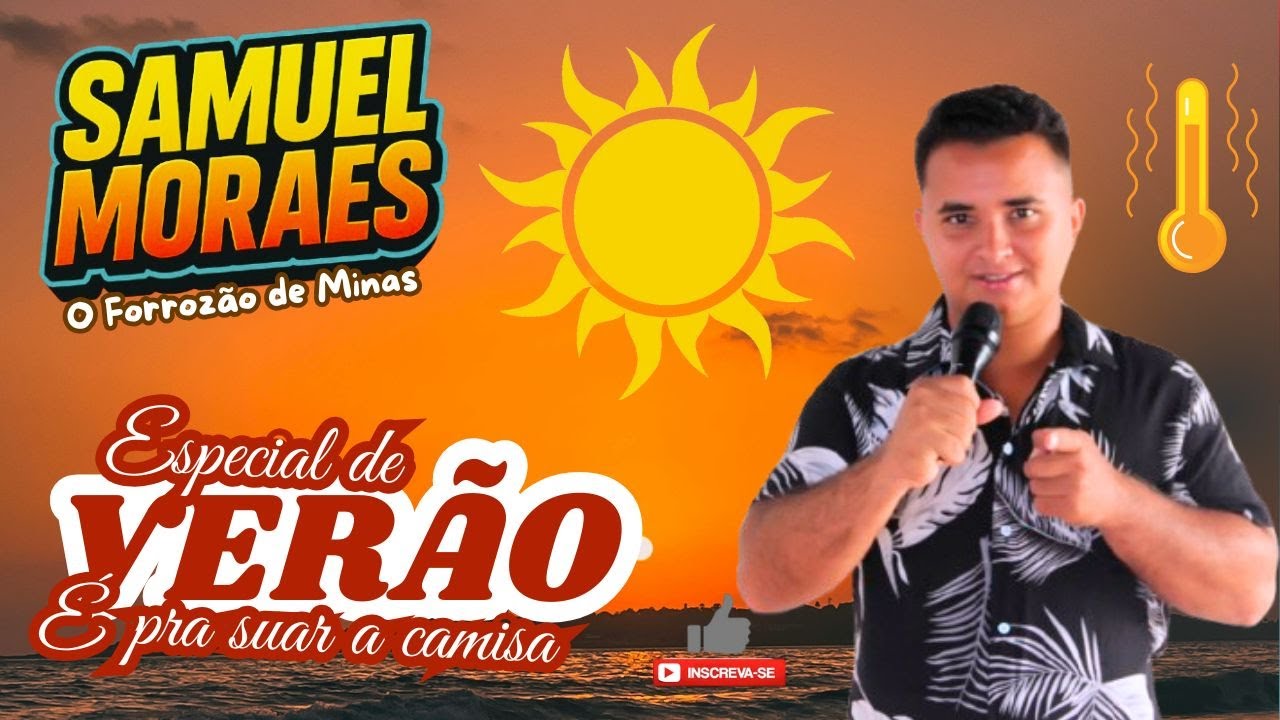 Samuel Moraes – O Forrozão de Minas | Especial de Verão 🔥 (3 Músicas para suar a camisa)