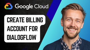How to Create Billing Account for Dialogflow on Google Cloud | Step-by-Step Guide 2025