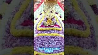 Khatu Shyam Ji Dharshan 111222 Dharshan