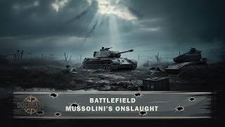 Battlefield - Mussolinis Onslaught - Full Documentary