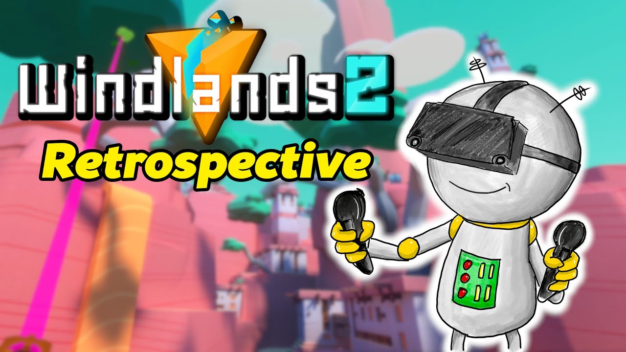 Windlands 2 // A Brief Retrospective