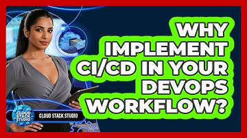 Why Implement CI/CD In Your DevOps Workflow?