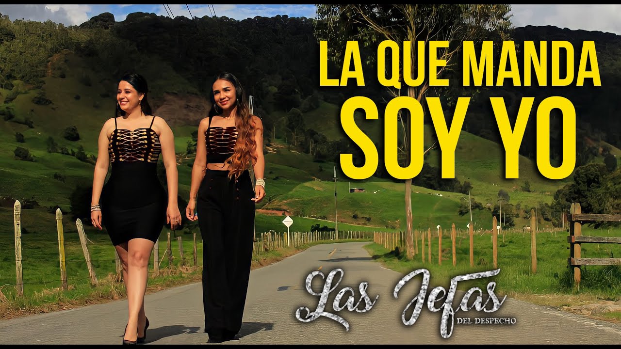 La Que Manda Soy Yo - Las Jefas del Despecho (Video Oficial)