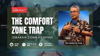 THE COMFORT ZONE TRAP (Ibadah Raya 03 Mei 2026 | Pdt. Lambert M. Louis)