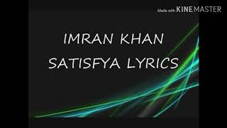 Imran Khan Satsifya Lyrics