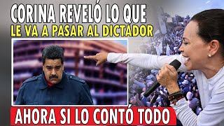 ¡ULTIMA HORA! María Corina REVELO que el FIN del DICTADOR es un HECHO ¡ESTAN POR CAER!