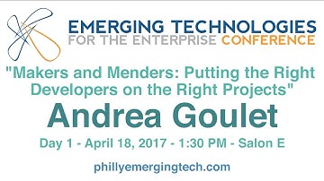 Philly ETE 2017 #13 - Makers & Menders: Putting the Right Developers on the Right Projects-A. Goulet