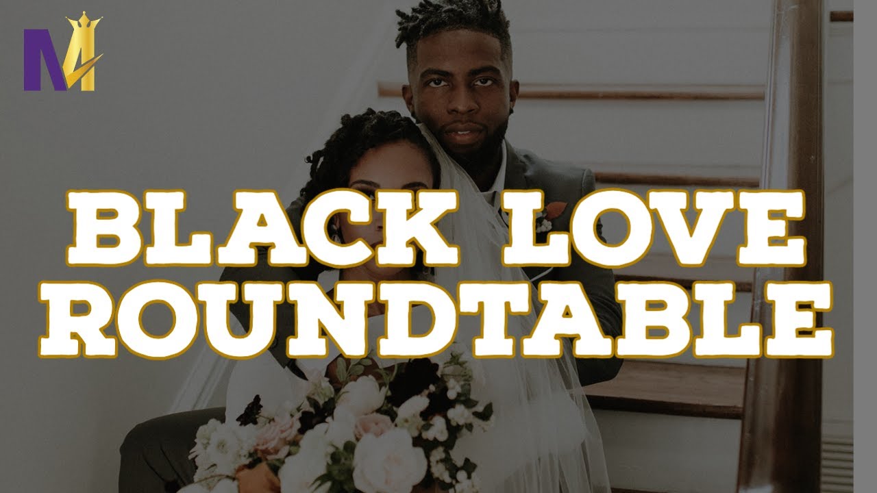 Black Love Roundtable | The M4 Show Ep. 117