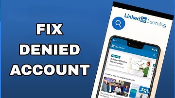 How To Fix And Solve Denied Account On LinkedIn Learning App | Final Solution