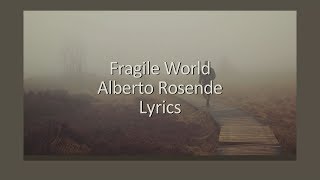 Fragile World // Alberto Rosende // Lyrics Resimi