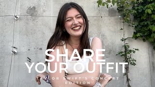 SHARE YOUR OUTFIT - TAYLOR SWIFT'S CONCERT EDITION