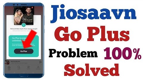 Jiosaavn Go Plus Problem Solve | jiosaavn me go plus kaise hataye | JioSaavn go plus problem