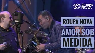 Roupa Nova - Amor Sob Medida ft. Luan Santana