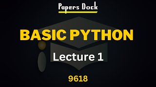 Basic Python Lecture 1 | A level Computer Science 9618