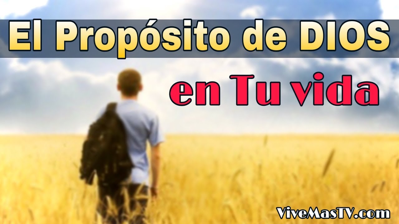 🔥 El Proposito de DIOS en TU vida | Palabra de Vida y Salvacion - YouTube