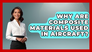 Why Are Composite Materials Used In Aircraft? - Chemistry For Everyone