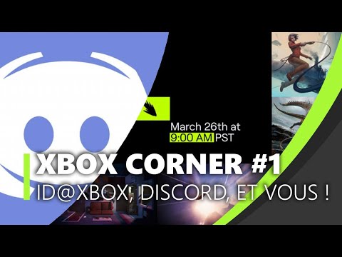 Xbox Corner #1 : Id@Xbox Showcase, rachat de Discord et toutes vos questions en direct !