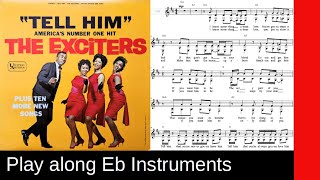 Tell Him (The Exciters, 1963), Eb-Instrument Play along