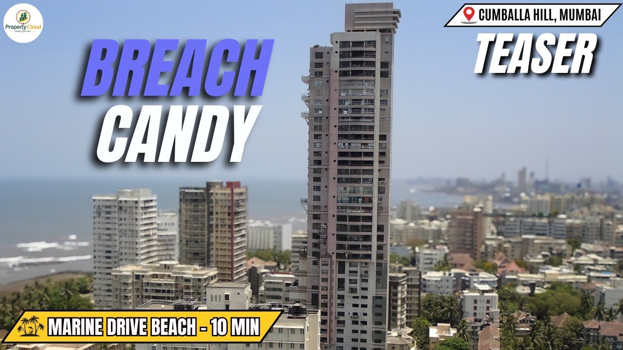 Breach Candy Cumballa Hill, Mumbai | Ultra-Luxury 3 & 4 BHK Residences with Sea-Facing Views