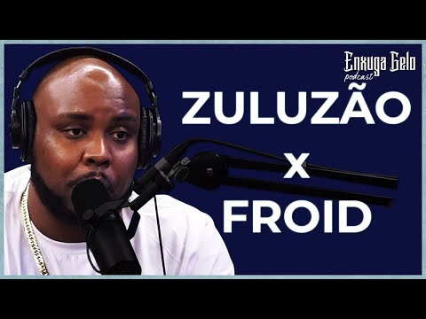 ZULUZÃO x FROID | "Freestyle" do Enxuga Gelo