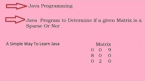 Java  Program to Determine if a given Matrix is a Sparse Or Nor
