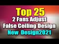 2 Fans False Ceiling Design || Pop False Ceiling  || Top 25 New Designs Ideas 2021