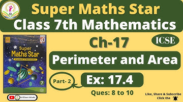 Ch-17 Perimeter and Area | Class 7th ICSE | Super Maths Star | Exercise: 17.4 Ques: 8 to 10