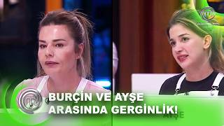 Burçin İle Ayşe Arasında Sinirler Gerildi! | MasterChef Türkiye 24.08.2026