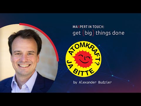 MAXPERT IN TOUCH: get {big} things done – S3E12: Warum hat nur dieses eine AKW-Projekt funktioniert?