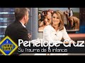 El trauma de Penélope Cruz - El Hormiguero