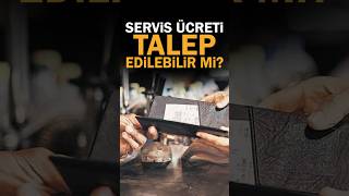 Restoran Ve Kafeler Servis Ücreti Alabilir Mi? Ücreti Üketici 