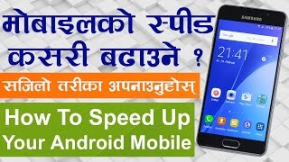 [Nepali] How To Speed Up Any Android Mobile Phone or Tablet - Android Settings