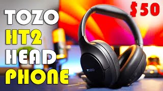 TOZO HT2 Active Noise Cancelling Headphone: Unbeatable Value at $50