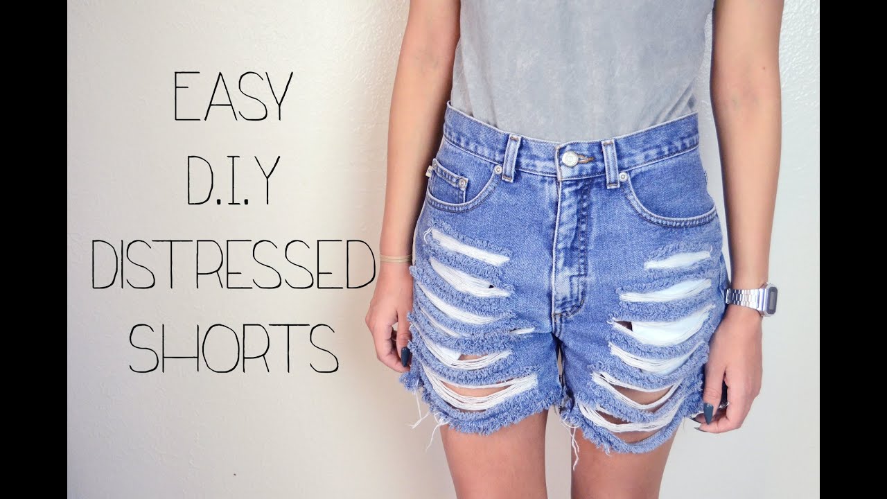 Easy D.I.Y Distressed Shorts - YouTube