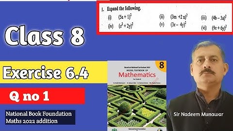 Class 8 Exercise 6.4  Q no 1 NBF Maths Ex 6.4 Expand the Algebraic polynomial Sir Nadeem Munawar